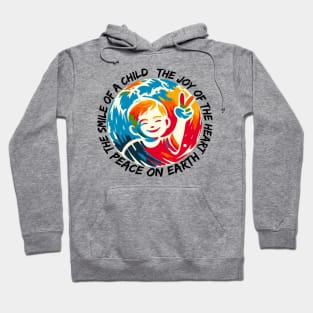 World Of The Peace. Peace To The World. The Smile Of A Child The Joy Of The Heart Peace On Earth. Hoodie